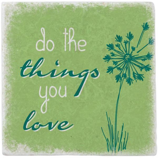 Untersetzer aus Marmor do the things you love" - Gespänsterwald