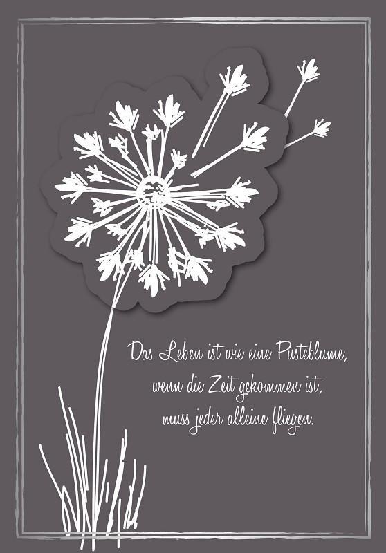 Trauerkarte Anteilnahme "Das Leben ist wie eine Pusteblume, wenn die Zeit gekommen ist, muss jeder alleine fliegen. " - Gespänsterwald
