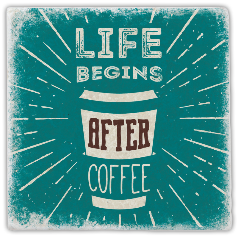 Marmoruntersetzer "life begins after coffee"