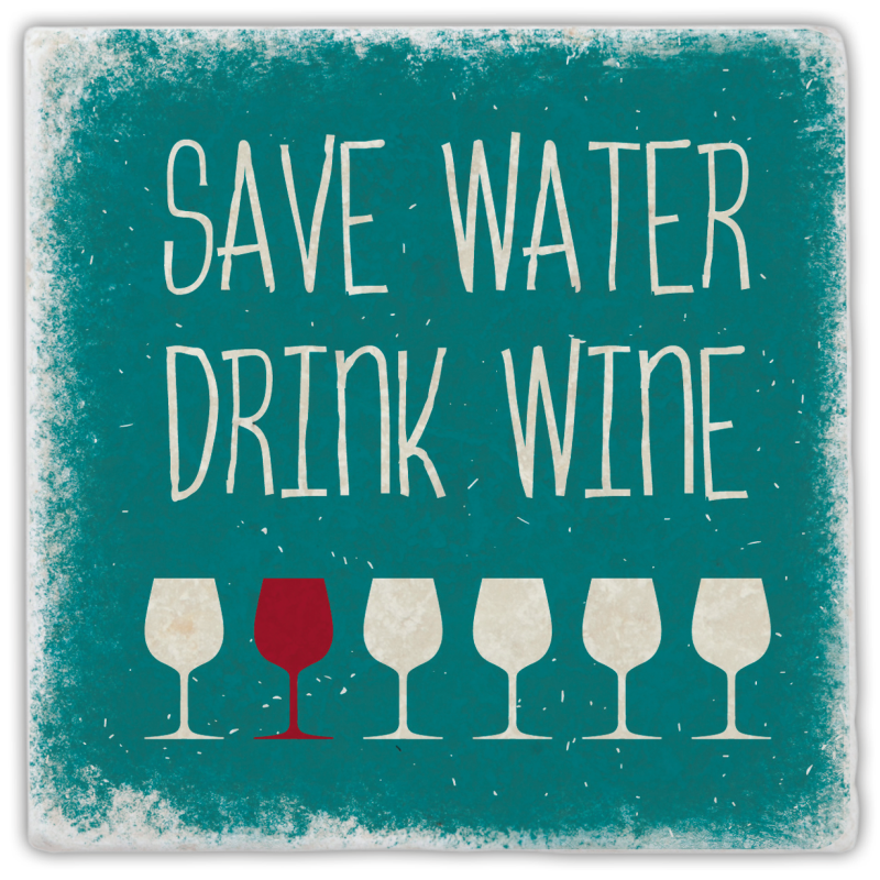 Marmoruntersetzer "Save water drink wine"