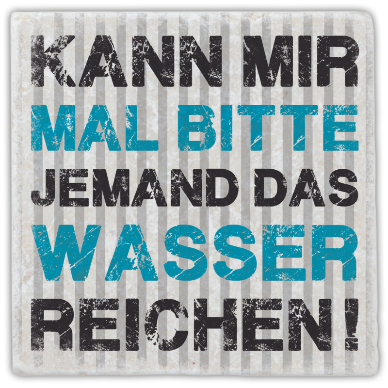 Marmoruntersetzer "Kann mir mal bitte jemand …"
