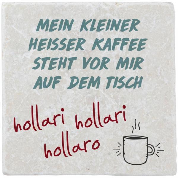 Marmoruntersetzer "Mein kleiner heißer Kaffee  …"
