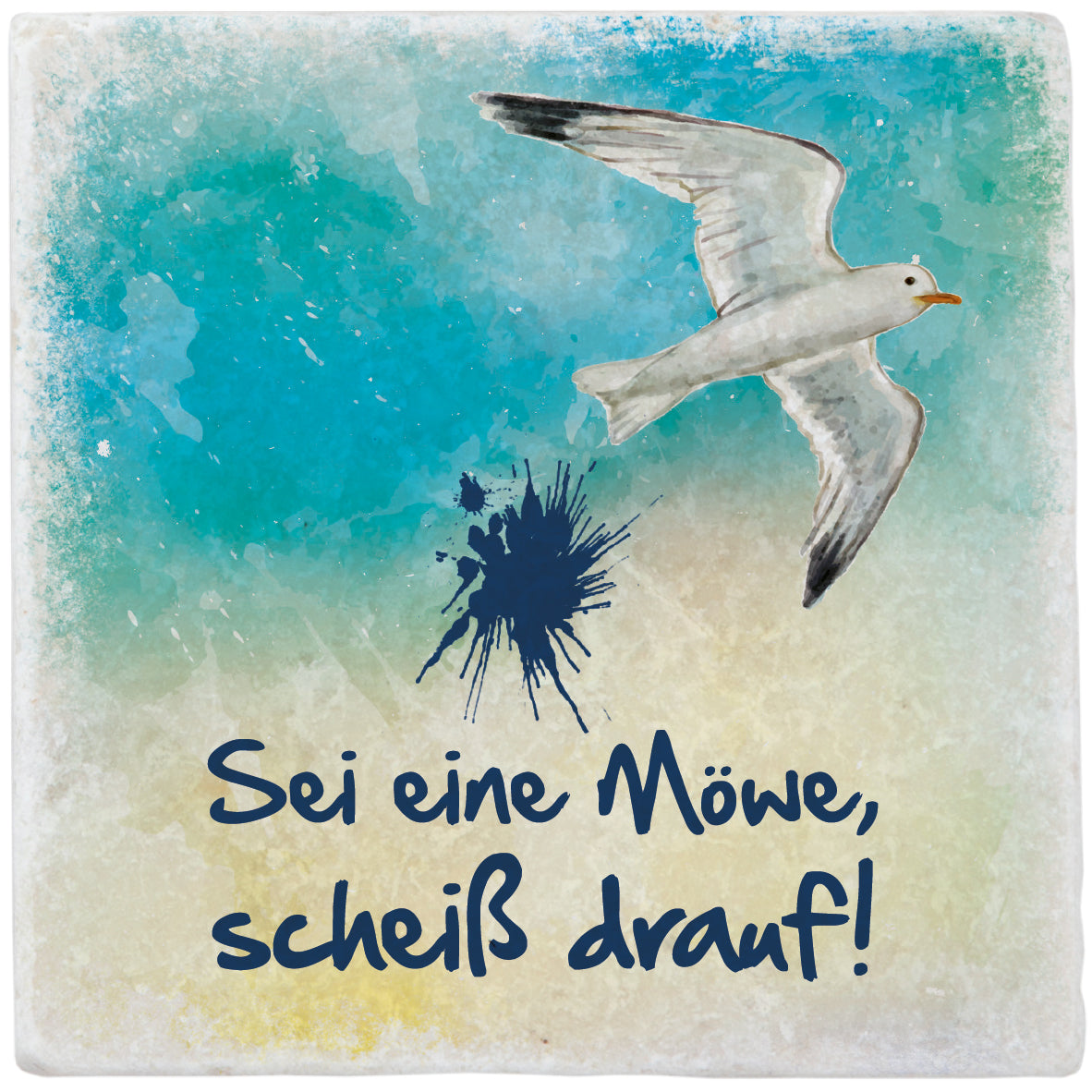 Marmoruntersetzer "Sei eine Möwe, scheiß drauf"