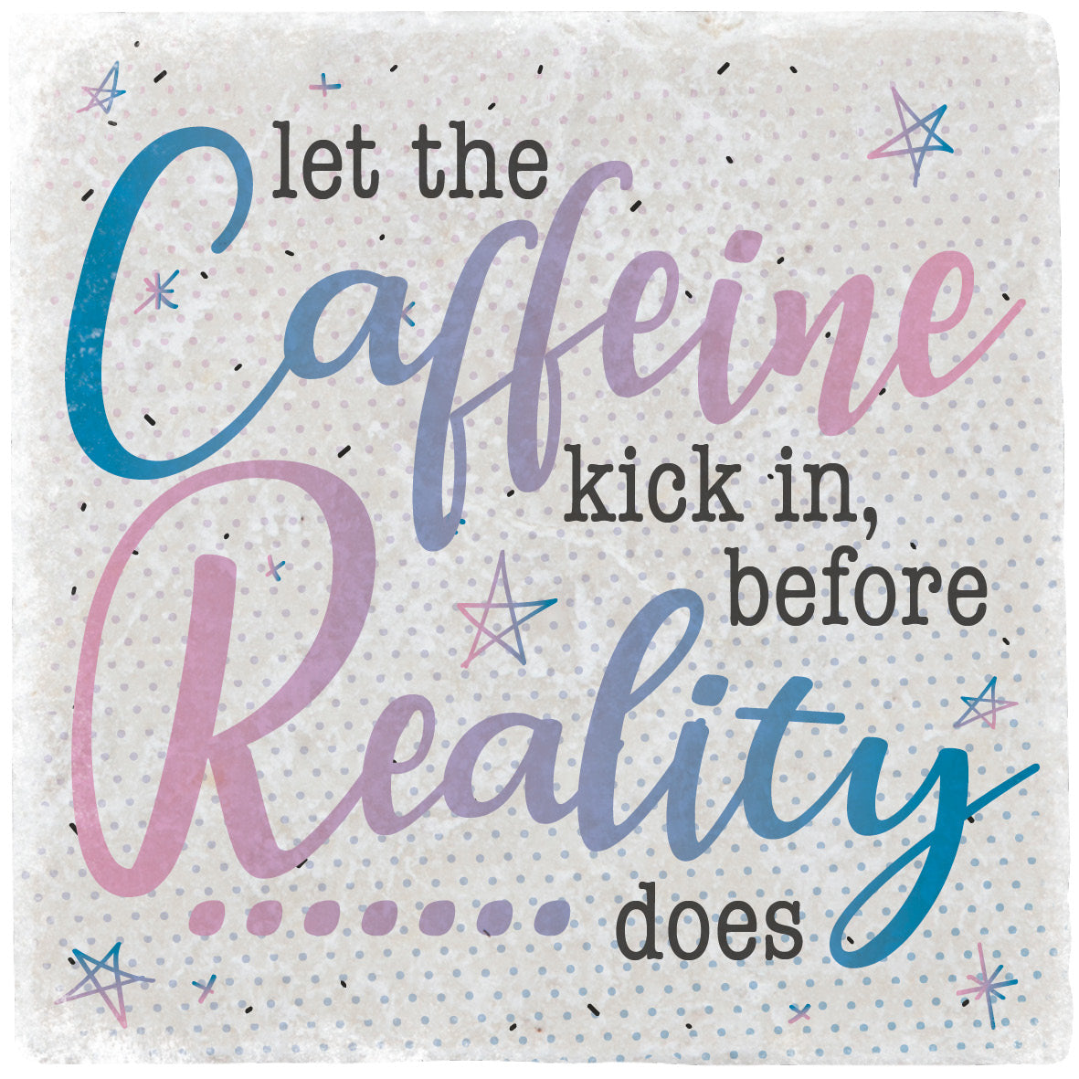 Untersetzer aus Marmor "Let the Caffeine kick in"