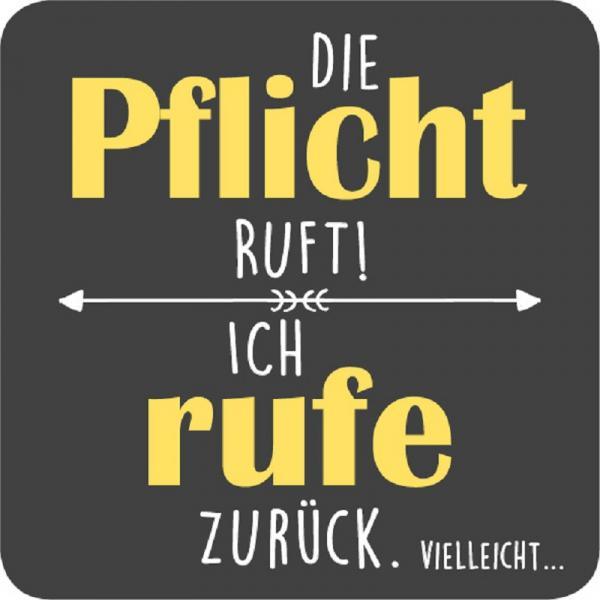 Formmagnet "Die Pflicht ruft! Ich rufe ..."