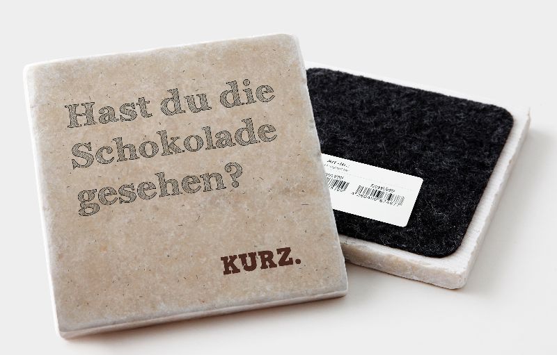 Marmoruntersetzer "Hast du die Schokolade …"