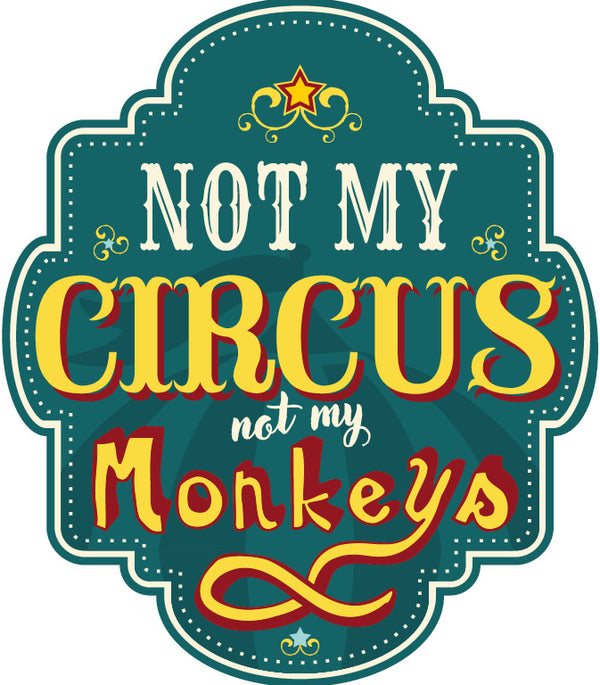Kühlschrankmagnet "Not my Circus"